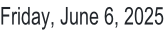Friday, June 6, 2025