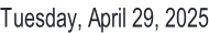 Tuesday, April 29, 2025
