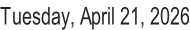 Tuesday, April 21, 2026